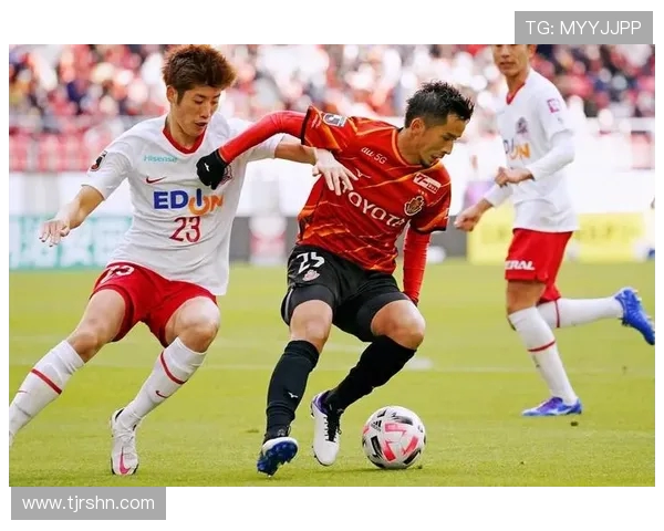名古屋对阵神户精彩直播全程回顾与赛后分析尽在这里