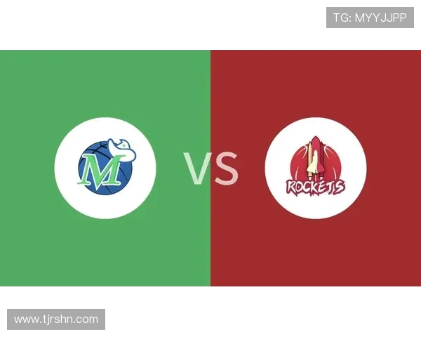 独行侠与火箭的激烈对决分析及赛季展望